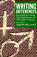 Writing Differences: Readings from the Seminar of Helene Cixous - Sellers, Susan, Professor (Editor)