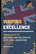 Writing Excellence: Mastering IELTS, TOEFL, and Beyond: Guide for Writing Task from Beginner Level