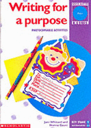 Writing for a Purpose: Key Stage 1 - Whitwell, Jane, and Gaunt, Norma, and Bentley, Diana