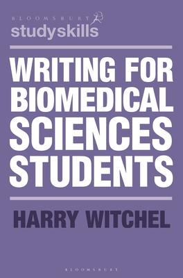 Writing for Biomedical Sciences Students - Witchel, Harry