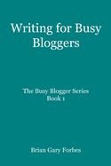 Writing for Busy Bloggers: How to Write Blog Posts that are Easy to Read