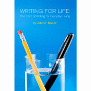 Writing for Life: The Craft of Writing for Everyday Living