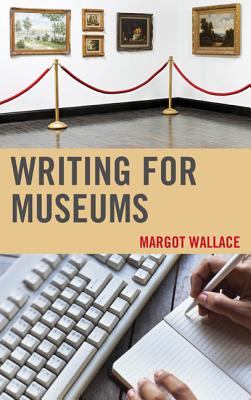 Writing for Museums - Wallace, Margot