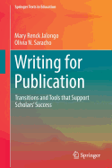 Writing for Publication: Transitions and Tools That Support Scholars' Success