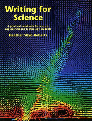 Writing for Science - Silyn-Roberts, Heather
