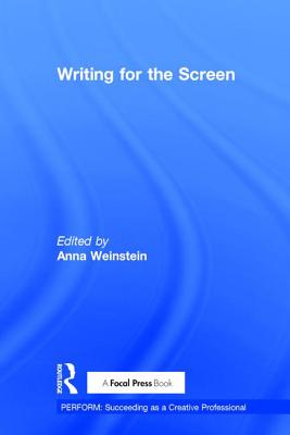 Writing for the Screen - Weinstein, Anna (Editor)