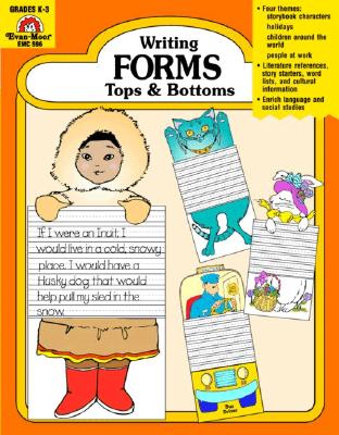 Writing Forms - Tops & Bottoms - Moore, Jo Ellen, and Evan-Moor Educational Publishers, and Evans, Marilyn (Editor)