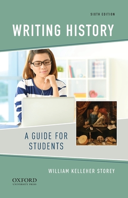 Writing History: A Guide for Students - Storey, William Kelleher