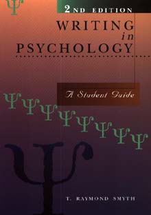 Writing in Psychology: A Student Guide - Smyth, T Raymond
