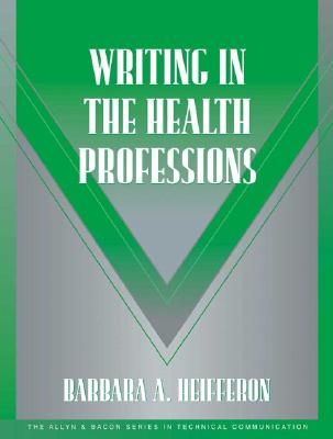 Writing in the Health Professions - Heifferon, Barbara, and Brown, Stuart