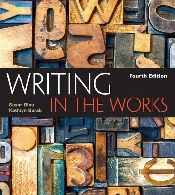 Writing in the Works (with 2016 MLA Update Card) - Blau, Susan, and Burak, Kathryn