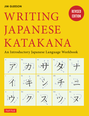 Writing Japanese Katakana: An Introductory Japanese Language Workbook - Gleeson, Jim