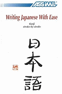 Writing Japanese with Ease: Kanji Stroke-by-Stroke