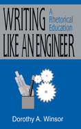 Writing Like an Engineer: A Rhetorical Education