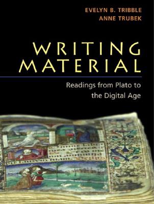 Writing Material: Readings from Plato to the Digital Age - Tribble, Evelyn, and Trubek, Anne