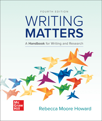 Writing Matters: A Handbook for Writing and Research (Comprehensive Edition with Exercises) - Howard, Rebecca Moore
