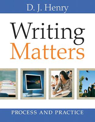 Writing Matters: Process and Practice - Henry, D J