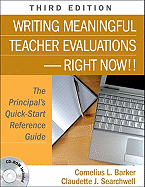 Writing Meaningful Teacher Evaluations-Right Now!!: The Principal s Quick-Start Reference Guide