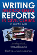 Writing Medico-Legal Reports in Civil Claims: An Essential Guide