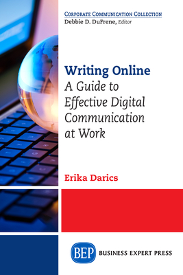 Writing Online: A Guide To Effective Digital Communication at Work - Darics, Erika