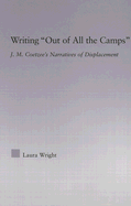 Writing Out of All the Camps: J.M. Coetzee's Narratives of Displacement