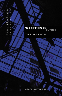 Writing Outside the Nation - Seyhan, Azade