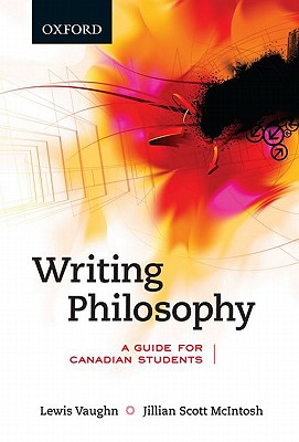 Writing Philosophy: A Guide for Canadian Students - Vaughn, Lewis, and McIntosh, Jillian Scott