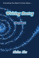 Writing Poetry - Simplified: Everything You Need to Know ...