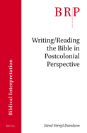 Writing/Reading the Bible in Postcolonial Perspective