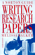Writing Research Papers: A Norton Guide - Walker, Melissa, Dr.