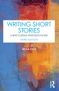 Writing Short Stories: A Routledge Writer's Guide