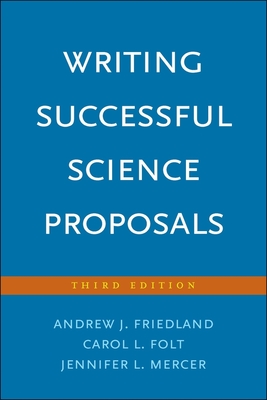 Writing Successful Science Proposals - Friedland, Andrew J, and Folt, Carol L, and Mercer, Jennifer L