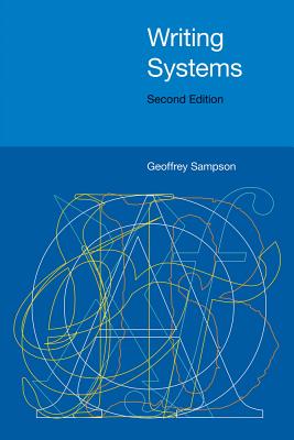 Writing Systems: Second Edition - Sampson, Geoffrey