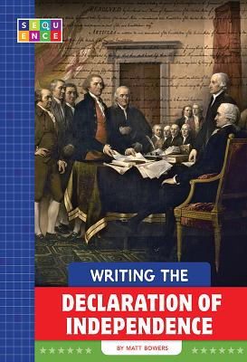 Writing the Declaration of Independence - Bowers, Matt