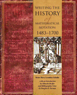 Writing the History of Mathematical Notations: 1483-1700