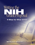 Writing the NIH Grant Proposal: A Step-By-Step Guide