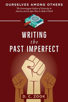 Writing the Past Imperfect - Zook, D C