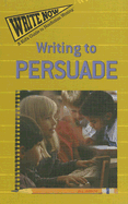 Writing to Persuade - Jarnow, Jesse