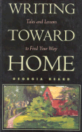 Writing Toward Home: Tales and Lessons to Find Your Way