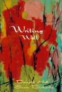 Writing Well - Hall, Donald, and Birkerts, Sven P, and Birkets, Sven