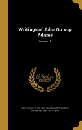 Writings of John Quincy Adams; Volume 15