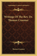 Writings of the REV. Dr. Thomas Cranmer