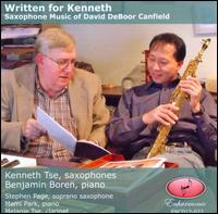 Written for Kenneth: Saxophone Music of David DeBoor Canfield - Benjamin Boren (piano); Kenneth Tse (sax); Kenneth Tse (sax); Kenneth Tse (sax); Kenneth Tse (sax); Mami Park (piano);...