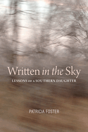 Written in the Sky: Lessons of a Southern Daughter