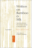 Written on bamboo and silk : the beginnings of Chinese books and inscriptions.