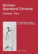 Written Standard Chinese, Volume Two: A Beginning Reading Text for Modern Chinese