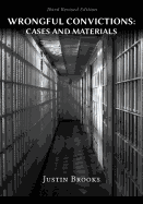 Wrongful Convictions: Cases & Materials - Third Revised Edition