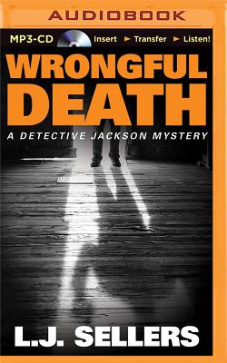 Wrongful Death - Sellers, L J, and Lawlor, Patrick Girard (Read by)