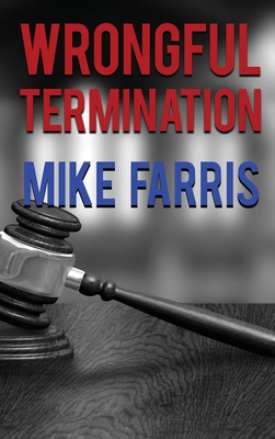 Wrongful Termination - Farris, Mike