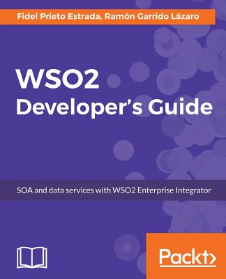 WSO2 Developer's Guide - Garrido, Ramn, and Prieto Estrada, Fidel